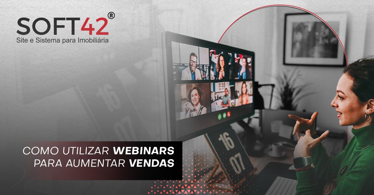 Dicas para Imobiliárias: Como Utilizar Webinars para Aumentar Vendas