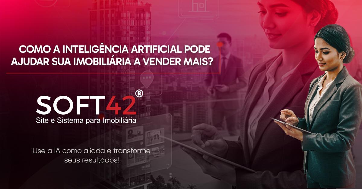 Como a Inteligência Artificial pode ajudar sua imobiliária a vender mais?